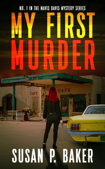 My First Murder by Susan P. Baker (Mavis Davis # 1)